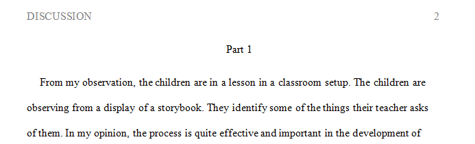 Describe what you’ve observed the child(ren) and the teacher(s) do.