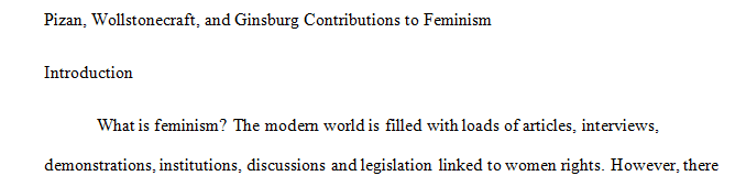 Evaluate whether de Pizan Wollstonecraft and Ginsburg were feminists or not.